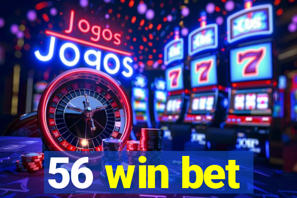 56 win bet